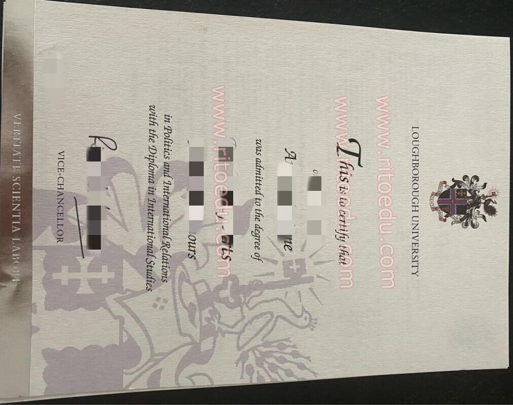 英国拉夫堡大学学位证书制作成品图，补办一套拉夫堡大学毕业证成绩单等材料需要几天可以完成